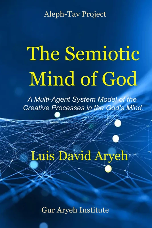 The Semiotic Mind of God: A Multi-Agent System Model of the Creative Processes of MInd of Gid