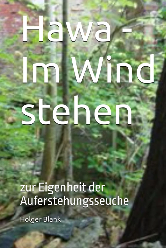 Hawa - Im Wind stehen: zur Eigenheit der Auferstehungsseuche - Image 1