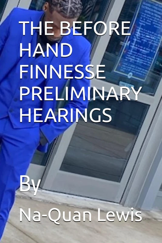 THE BEFORE HAND FINNESSE PRELIMINARY HEARINGS - Image 1