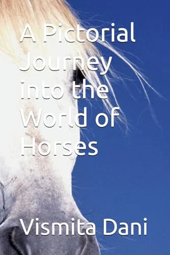 A Pictorial Journey into the World of Horses