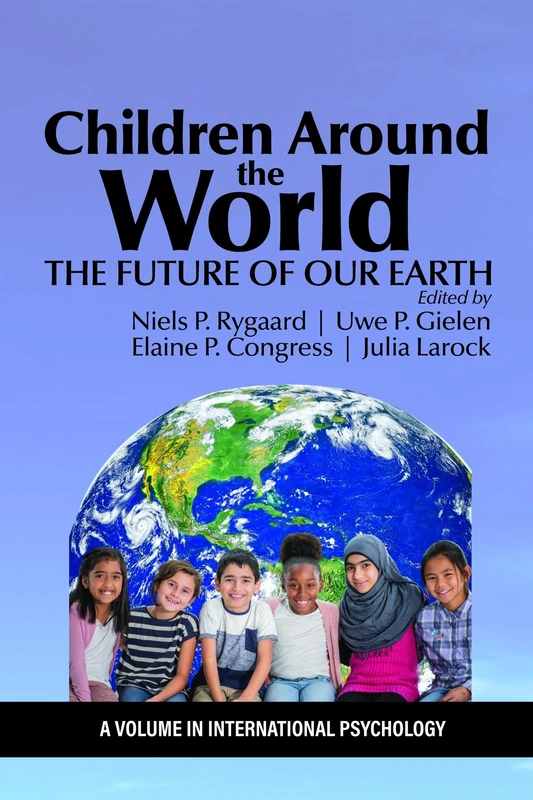 Children Around the World: The Future of Our Earth (International Psychology)
