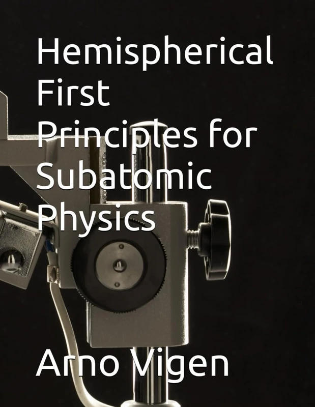 Hemispherical First Principles for Subatomic Physics (HemiChem IDS)