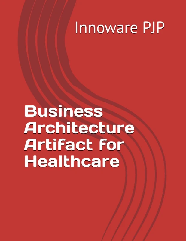 Business Architecture Artifact for Healthcare