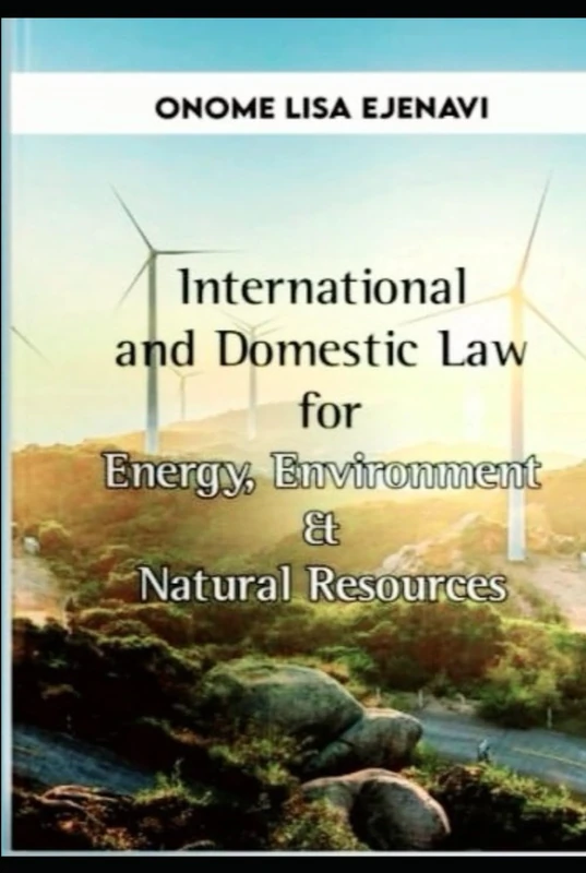 International and Domestic Law for Energy, Environment & Natural Resources