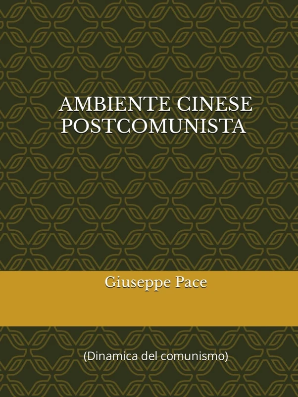 AMBIENTE CINESE POSTCOMUNISTA .Dinamica del comunismo.: Dinamica del comunismo. (Trittico con il Canale di Pace)