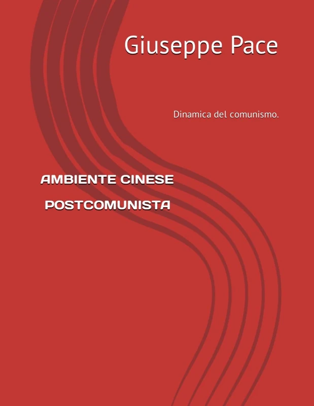 AMBIENTE CINESE POSTCOMUNISTA: Dinamica del comunismo. (Trittico con il Canale di Pace)