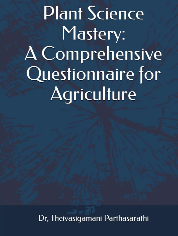 Plant Science Mastery: A Comprehensive Questionnaire for Agriculture