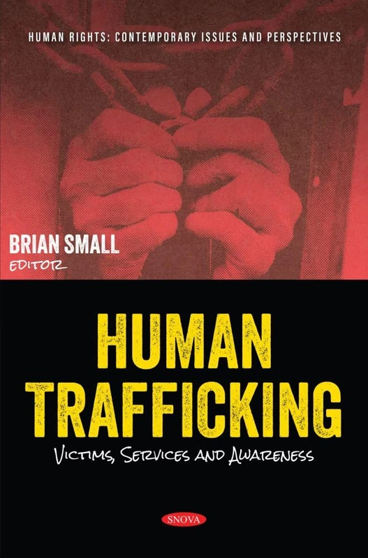 Human Trafficking: Victims, Services and Awareness (Human Rights: Contemporary Issues and Perspectives Series)