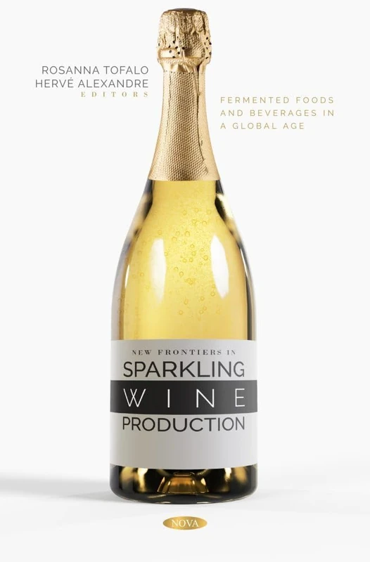 New Frontiers in Sparkling Wine Production (Fermented Foods and Beverages in a Global Age Series)