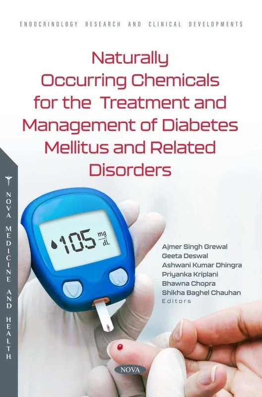 Naturally Occurring Chemicals for the Treatment and Management of Diabetes Mellitus and Related Disorders (Endocrinology Research and Clinical Developments Series)