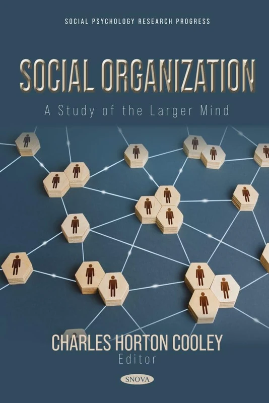 Social Organization: A Study of the Larger Mind (Social Psychology Research Progress Series)