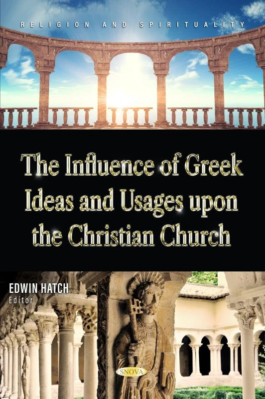The Influence of Greek Ideas and Usages upon the Christian Church (Religion and Spirituality Series) - Image 1
