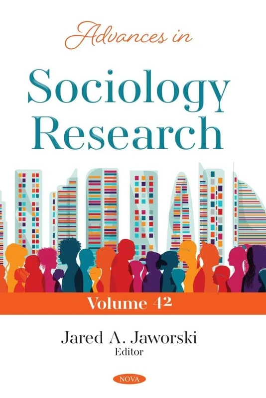 Advances in Sociology Research. Volume 42 (Advances in Sociology Research Series)