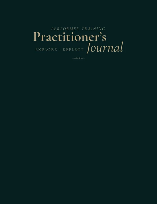 Practitioner's Journal: Explore & Reflect: for Actors & Performers in Training (The Actor's Toolkit Series)