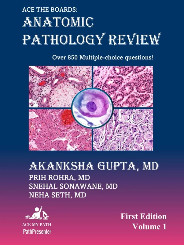 Ace The Boards: Anatomic Pathology Review: Volume 1 (Ace My Path)