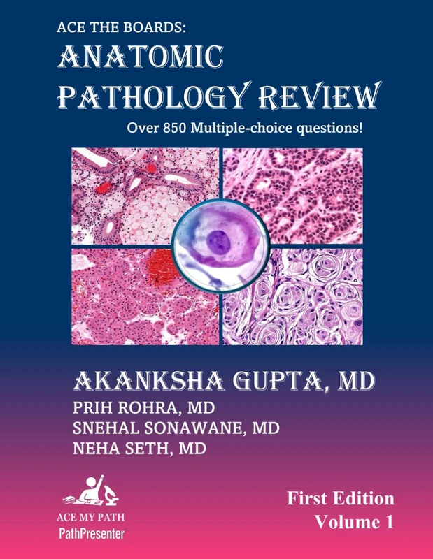 Ace The Boards: Anatomic Pathology Review: Volume 1 (Ace My Path)