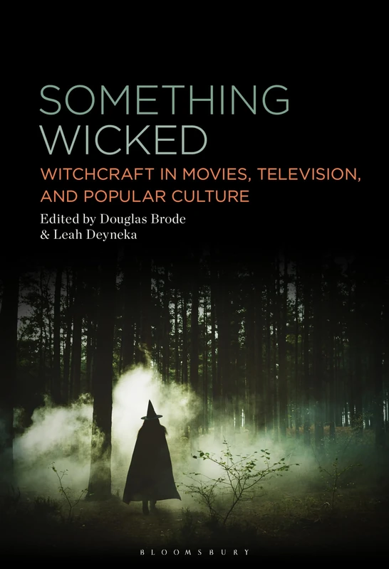 Something Wicked: Witchcraft in Movies, Television, and Popular Culture