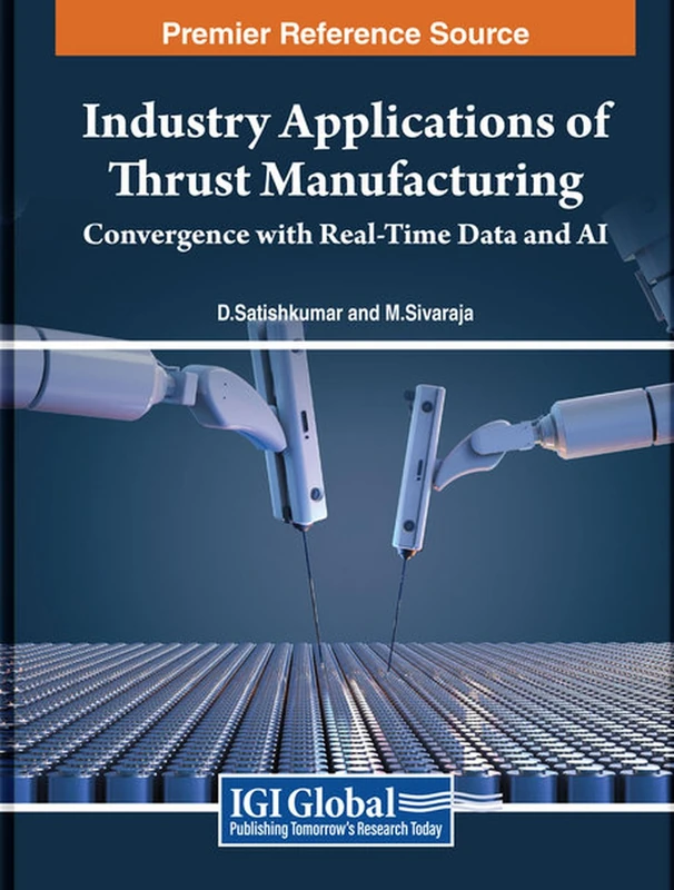 Industry Applications of Thrust Manufacturing: Convergence with Real-Time Data and AI