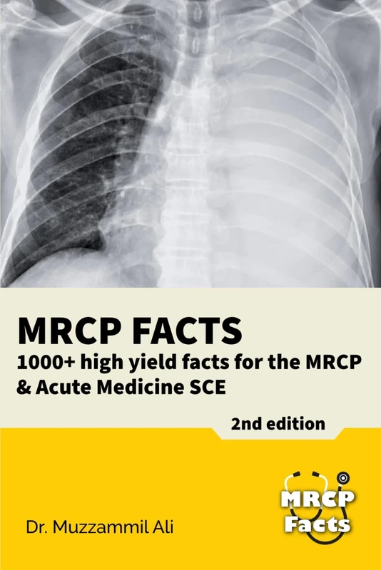 MRCP Facts: 1000+ high yield facts for the MRCP & Acute Medicine SCE exams