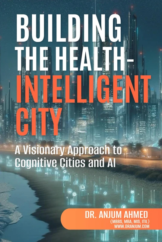 BUILDING THE HEALTH INTELLIGENT CITY: A Visionary Approach to Cognitive Cities and AI