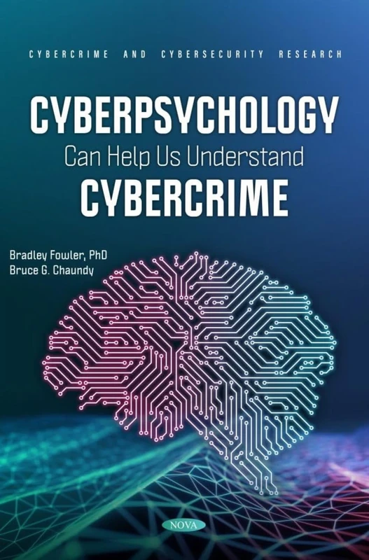 Cyberpsychology Can Help Us Understand Cybercrime (Cybercrime and Cybersecurity Research Series)