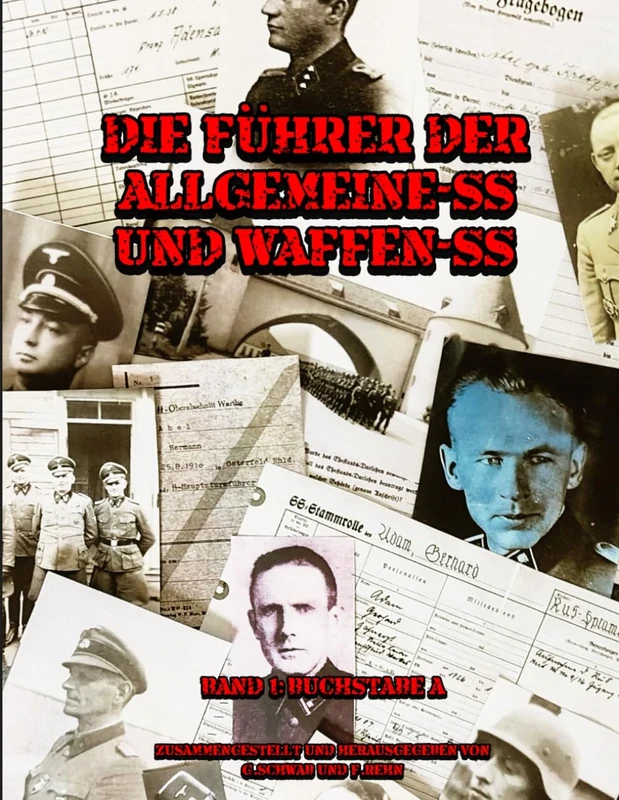 Die Führer der SS und Waffen-SS Buchstabe A: Führerliste Volume A