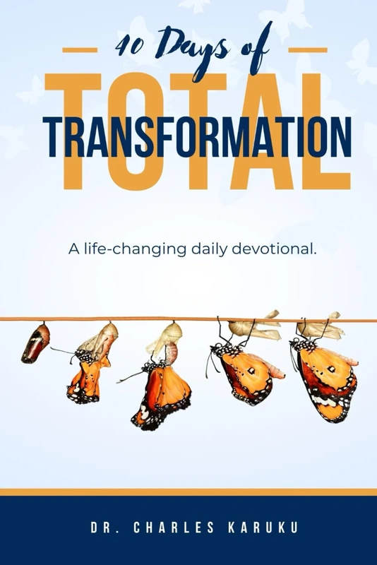 40 Days of Total Transformation: A Life Changing Daily Devotional (Delivered For Destiny Workbook on Deliverance Ministry)