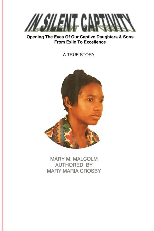 IN SILENT CAPTIVITY: Opening The Eyes Of Our Captive Daughters & Sons From Exile To Excellence - Image 1