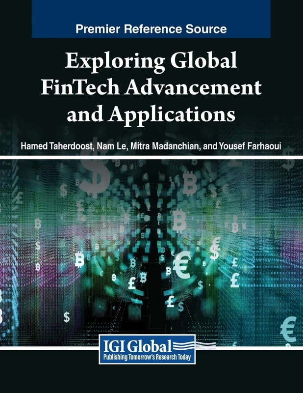 Exploring Global FinTech Advancement and Applications (Advances in Finance, Accounting, and Economics)