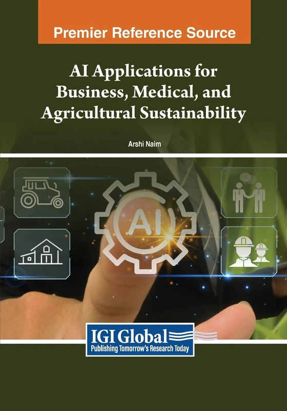 AI Applications for Business, Medical, and Agricultural Sustainability (Advances in Computational Intelligence and Robotics)