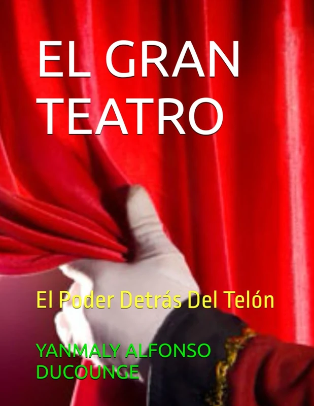 EL GRAN TEATRO: El Poder Detrás Del Telón