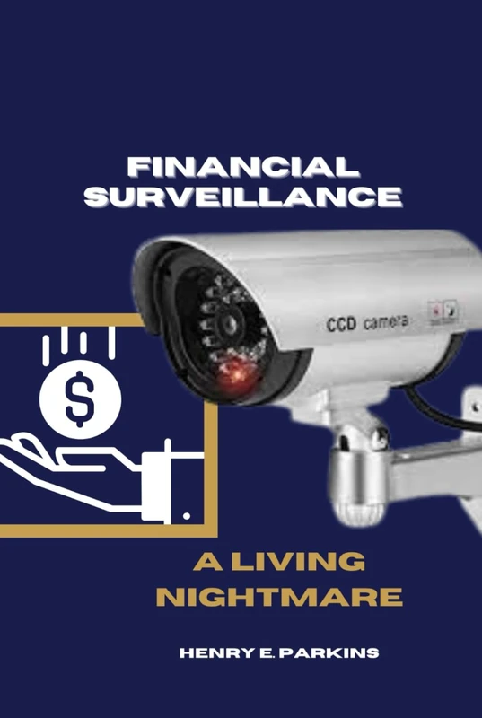 FINANCIAL SURVEILLANCE: A LIVING NIGHTMARE