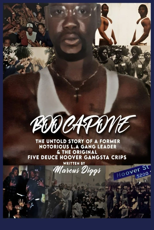 BOO CAPONE: THE UNTOLD STORY OF A FORMER LA GANG LEADER & THE ORIGINAL FIVE DEUCE HOOVER GANGSTA CRIPS - Image 1
