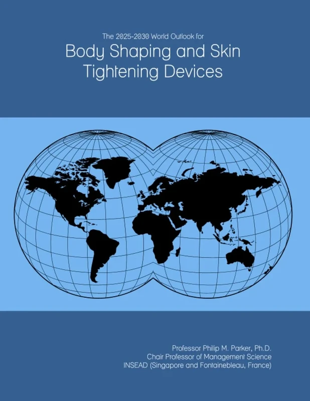 The 2025-2030 World Outlook for Body Shaping and Skin Tightening Devices