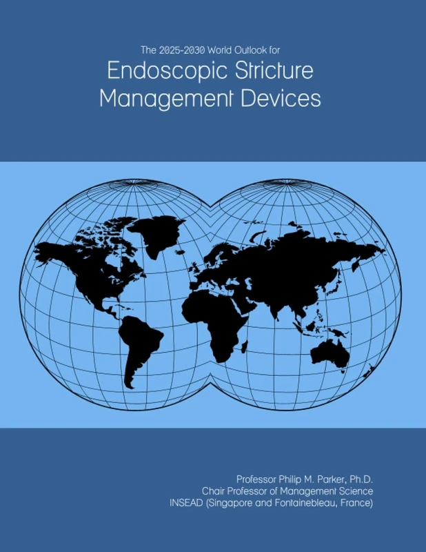 The 2025-2030 World Outlook for Endoscopic Stricture Management Devices