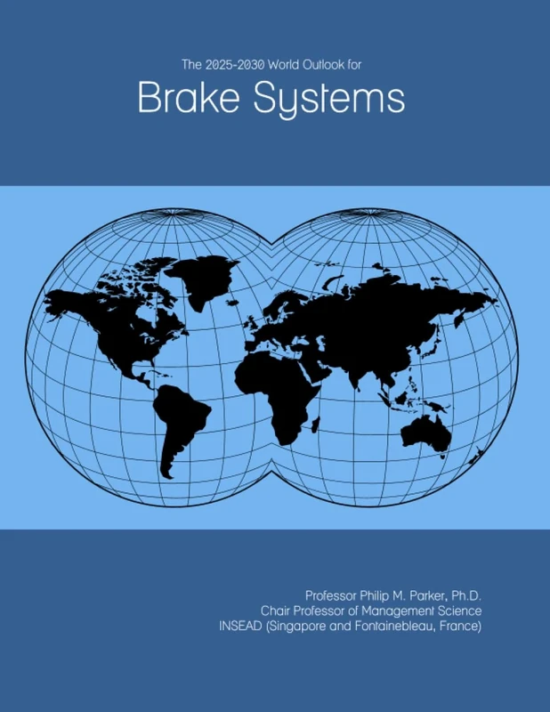 The 2025-2030 World Outlook for Brake Systems