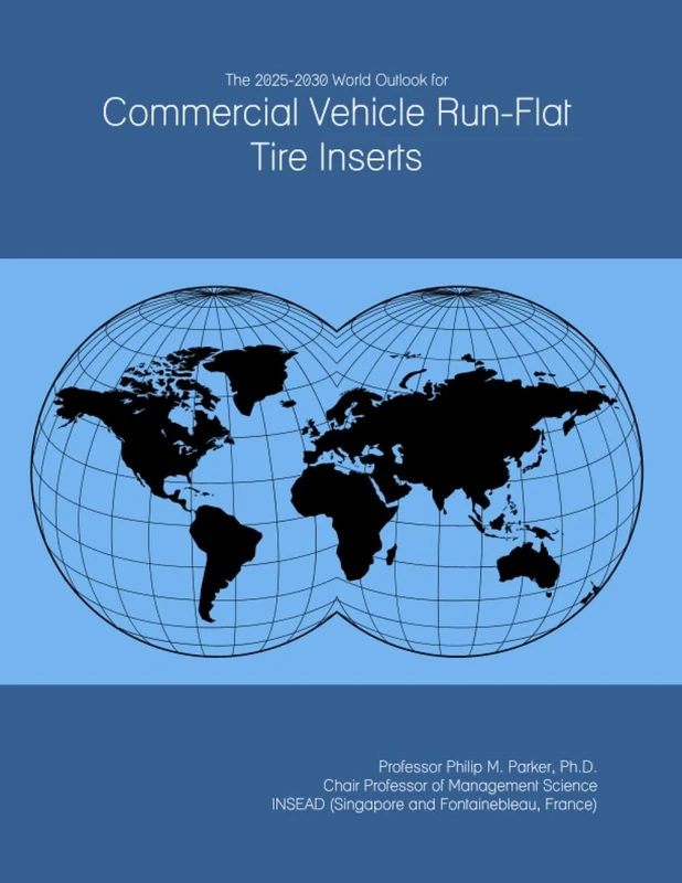 The 2025-2030 World Outlook for Commercial Vehicle Run-Flat Tire Inserts