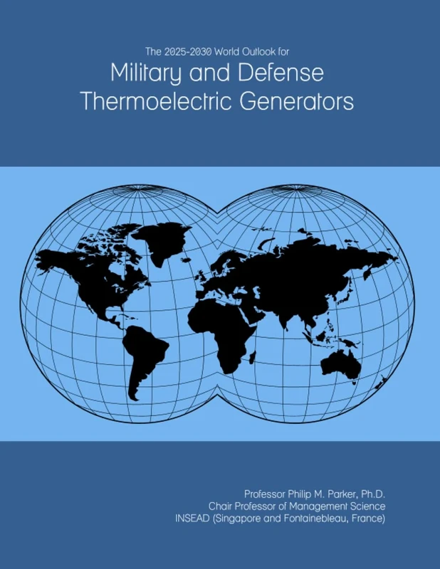 The 2025-2030 World Outlook for Military and Defense Thermoelectric Generators