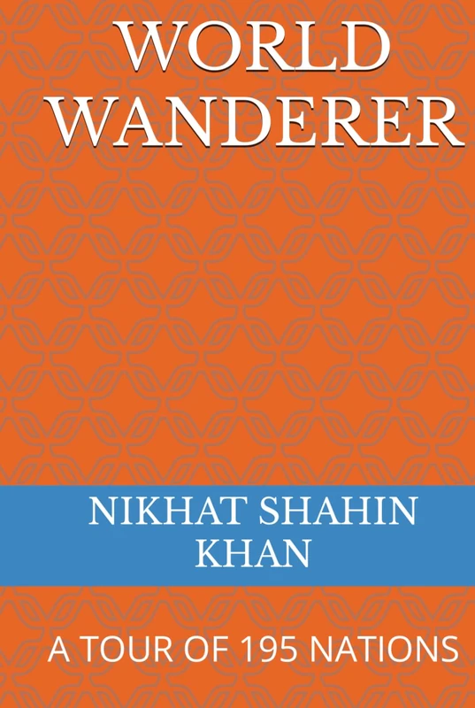 WORLD WANDERER: A TOUR OF 195 NATIONS
