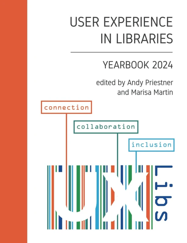 User Experience in Libraries Yearbook 2024: connection, collaboration, inclusion