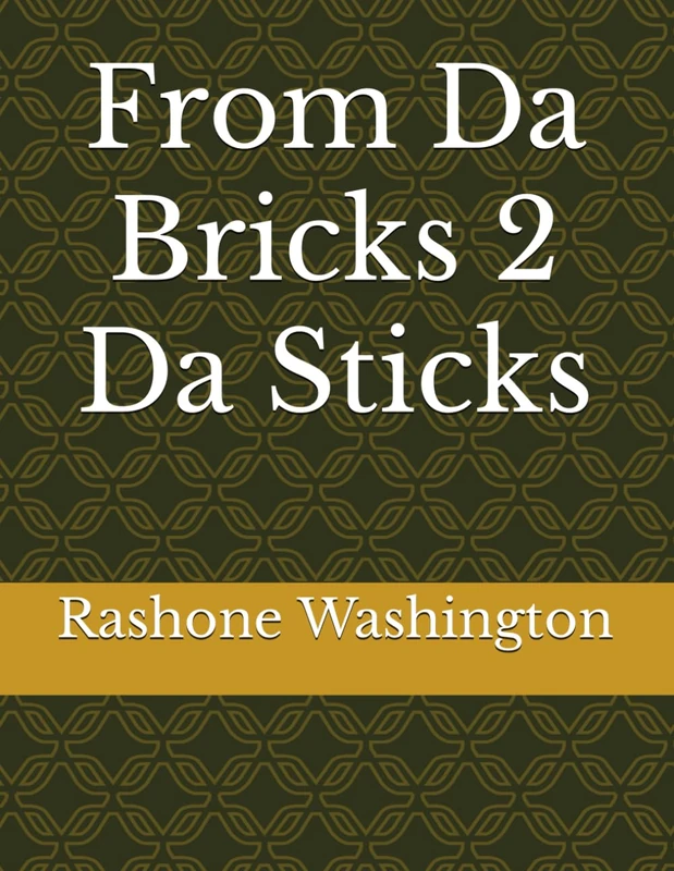 From Da Bricks 2 Da Sticks