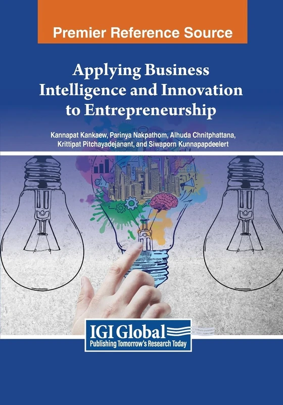 Applying Business Intelligence and Innovation to Entrepreneurship (Advances in Business Strategy and Competitive Advantage)