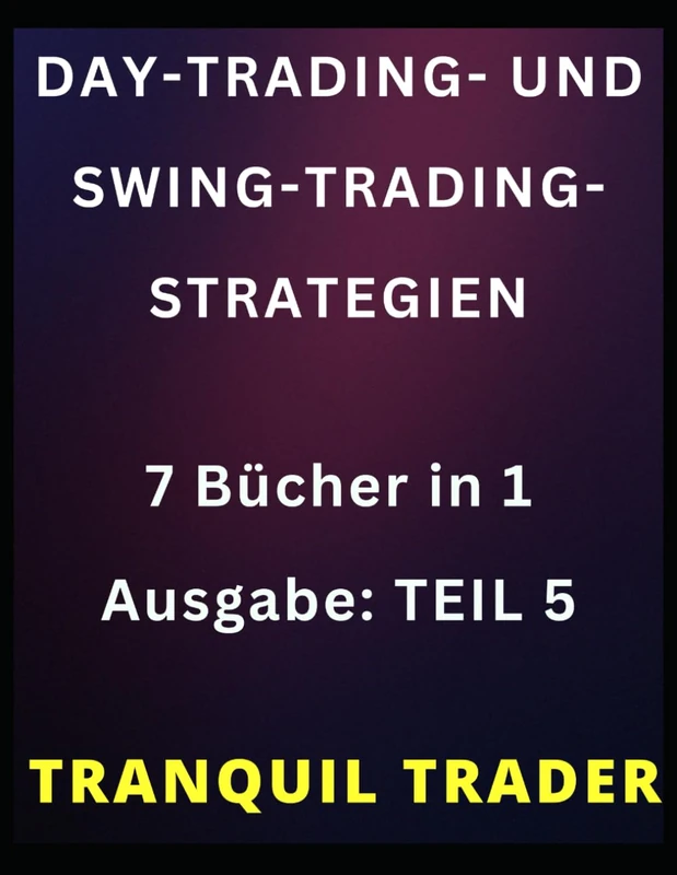 DAY-TRADING- UND SWING-TRADING-STRATEGIEN: 7 Bücher in 1 Ausgabe: TEIL 5 - Image 1