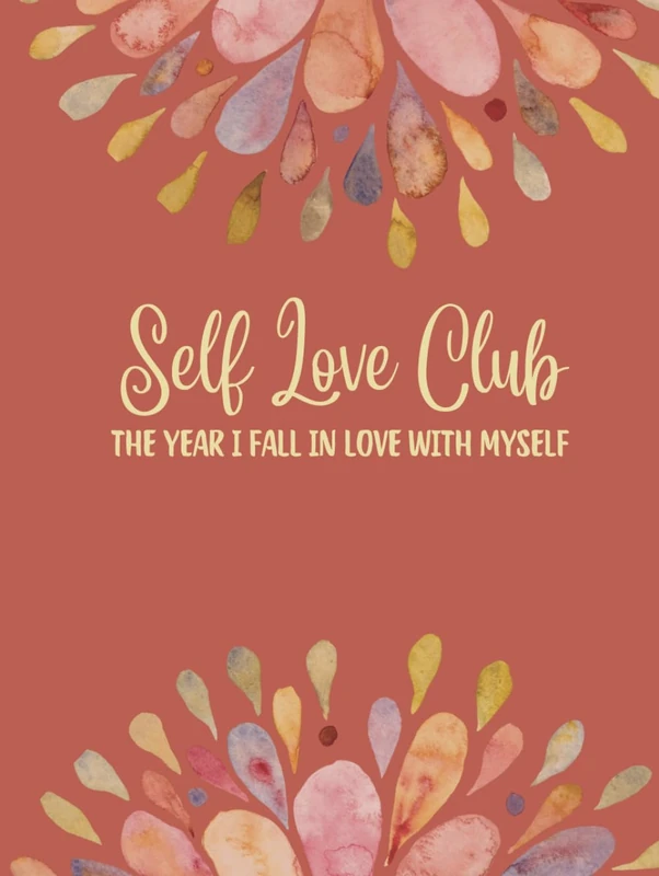 Self Love Club: The Year I Fall in Love With Myself