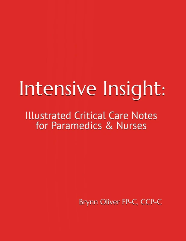 Intensive Insight: Illustrated Critical Care Notes for Paramedics & Nurses