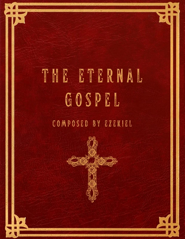 The Eternal Gospel: 1 (The Eternal Gospel Collection)