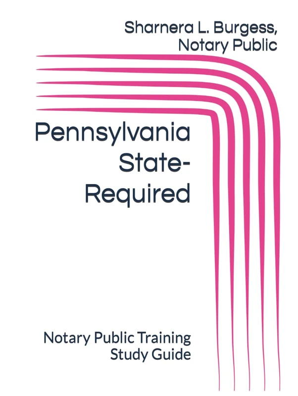 Pennsylvania State-Required: Notary Training Study Guide
