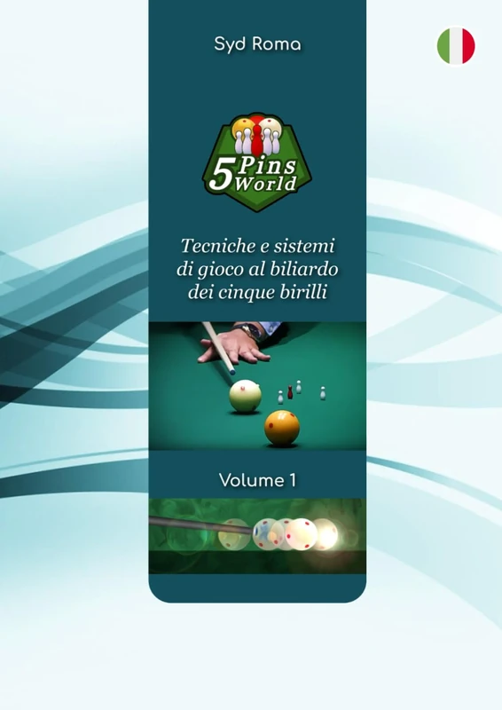 Five Pins World - Volume 1: Tecniche e sistemi di gioco al biliardo dei cinque birilli (Biliardo a cinque birilli)