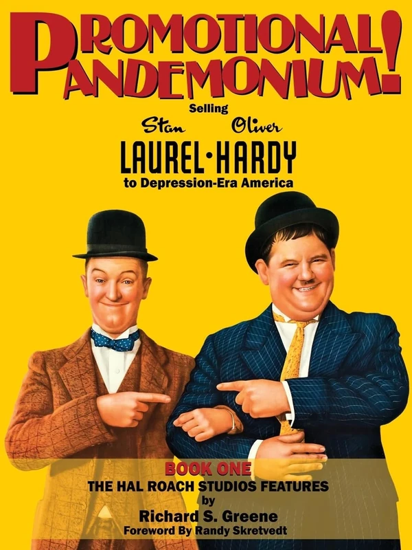 Promotional Pandemonium! - Selling Stan Laurel and Oliver Hardy to Depression-Era America: Book One – The Hal Roach Studios Features