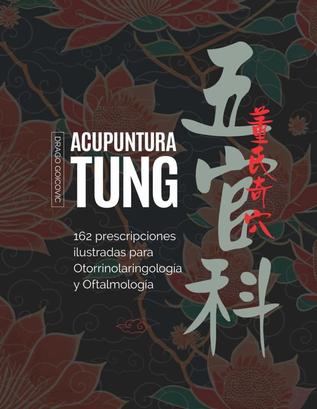 Acupuntura Tung: 162 Prescripciones Ilustradas para Otorrinolaringología y Oftalmología - Image 1
